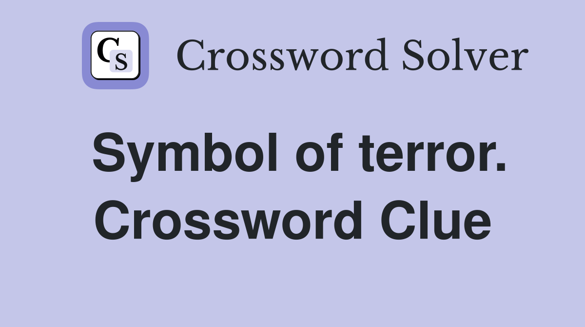 Symbol of terror. Crossword Clue