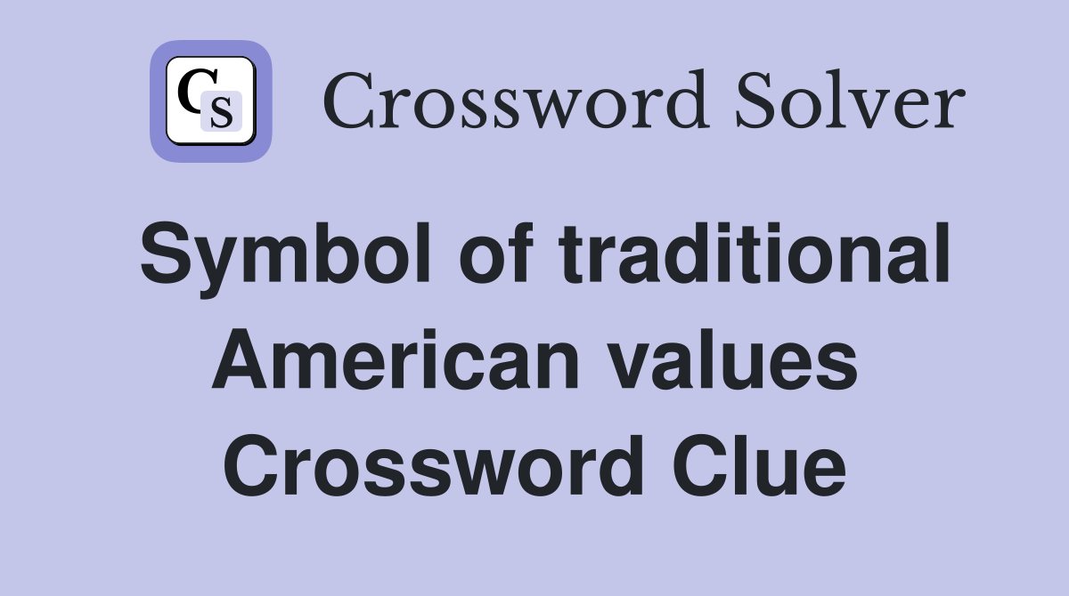 Symbol of traditional American values Crossword Clue