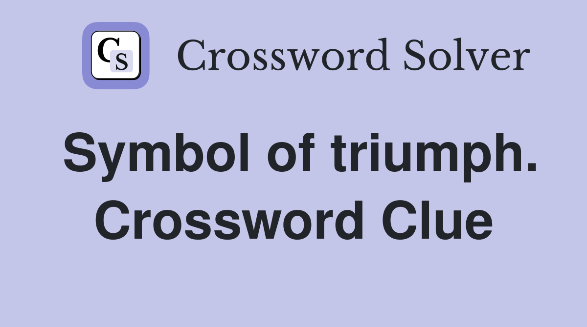 Symbol of triumph. Crossword Clue