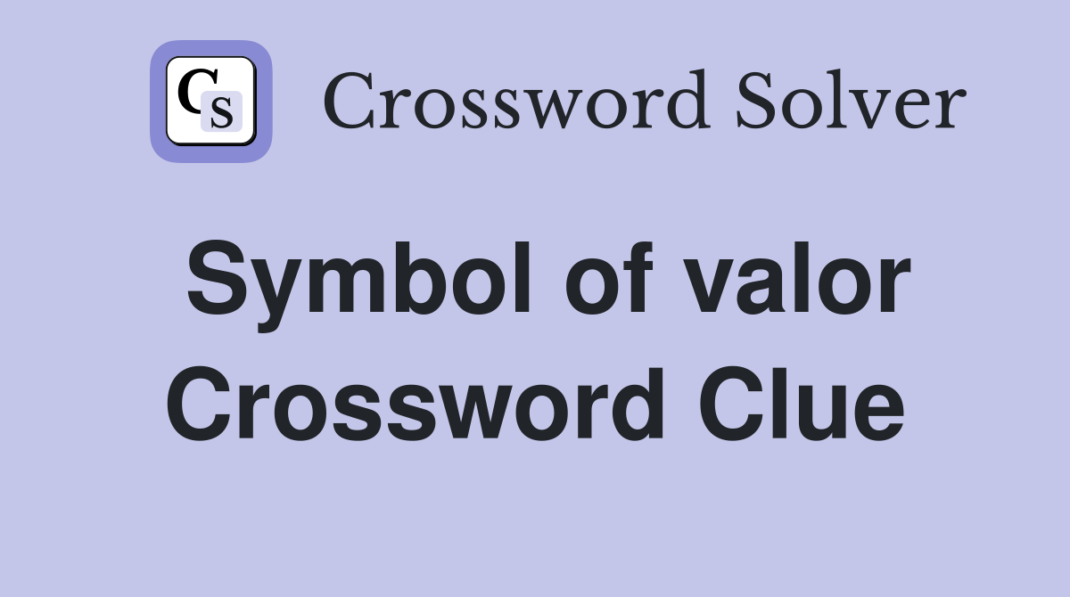 Symbol of valor Crossword Clue