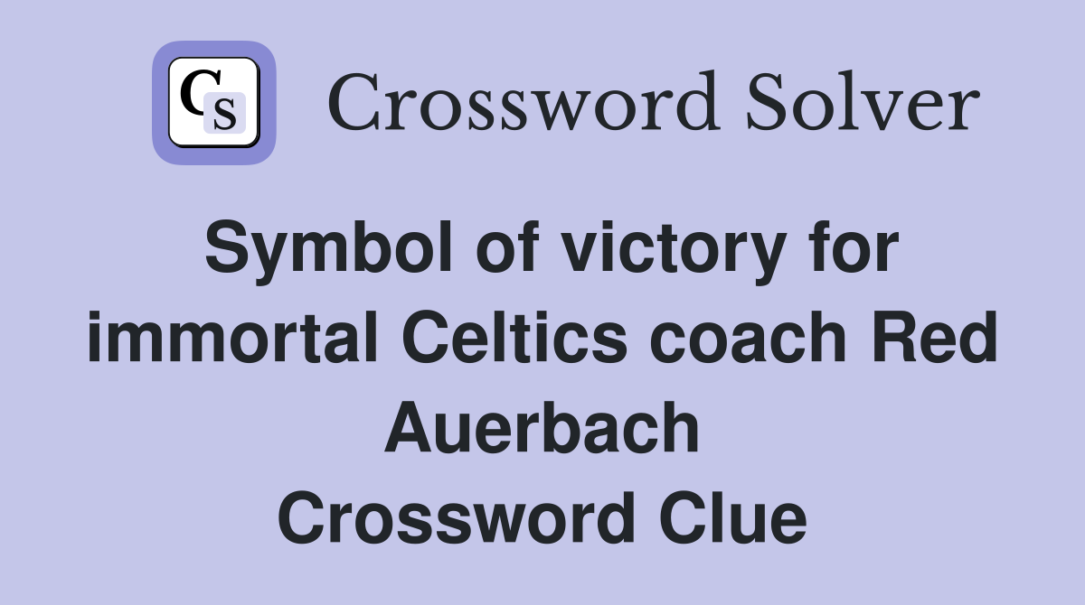 Symbol of victory for immortal Celtics coach Red Auerbach Crossword Clue