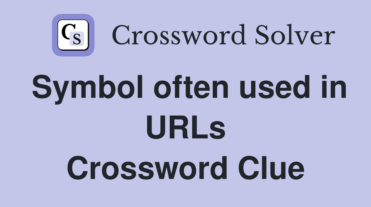 Symbol often used in URLs Crossword Clue