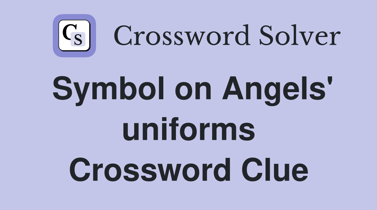 Symbol on Angels' uniforms Crossword Clue