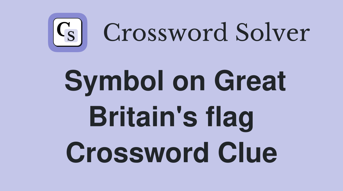 Symbol on Great Britain's flag Crossword Clue