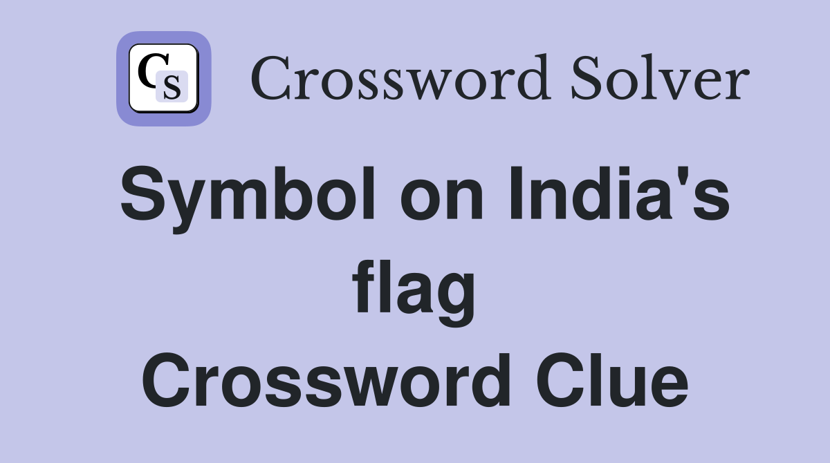Symbol on India's flag Crossword Clue