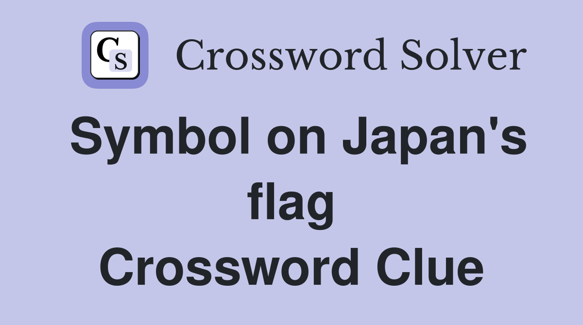 Symbol on Japan's flag Crossword Clue
