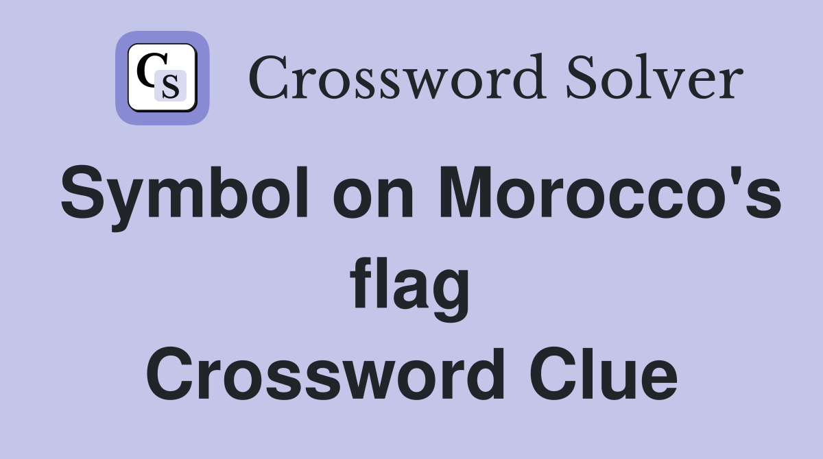 Symbol on Morocco's flag Crossword Clue