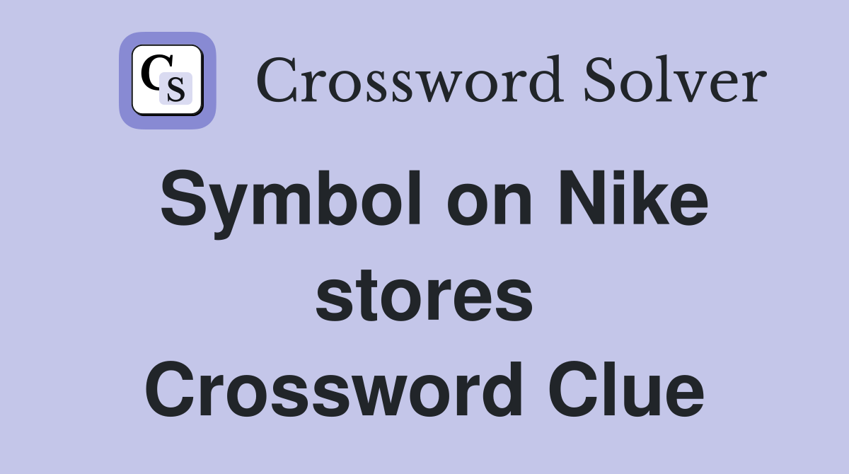 Symbol on Nike stores Crossword Clue