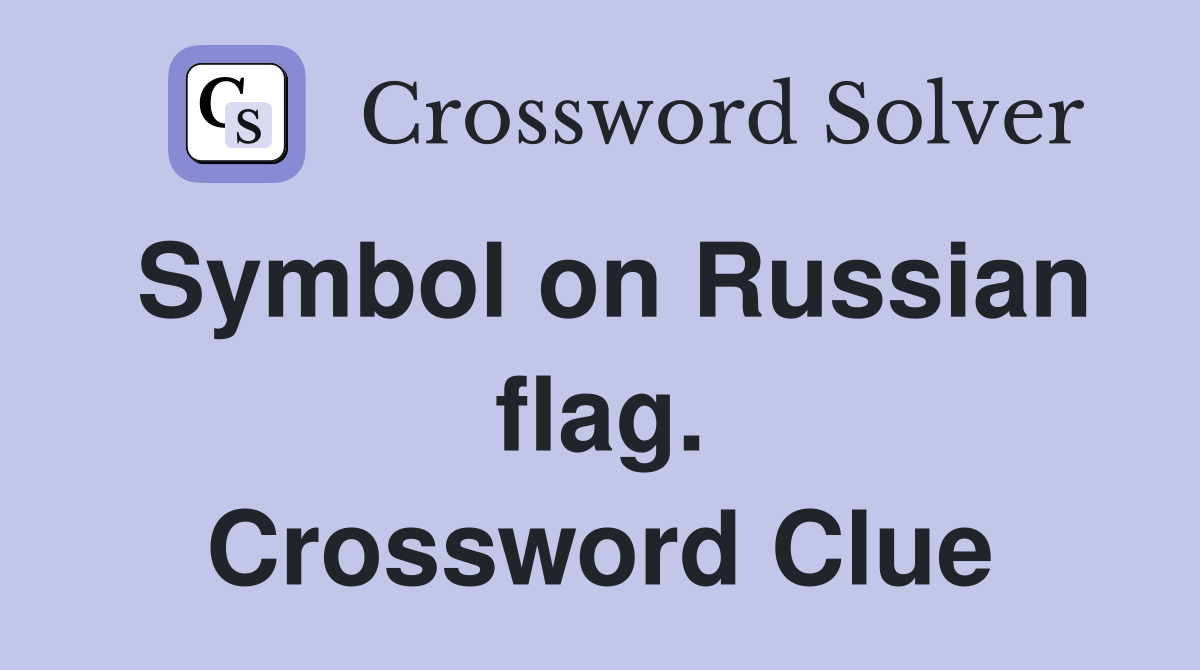 Symbol on Russian flag. Crossword Clue