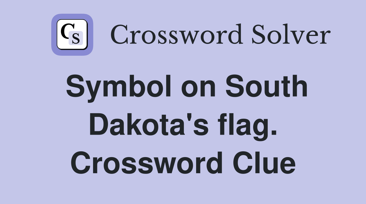 Symbol on South Dakota's flag. Crossword Clue
