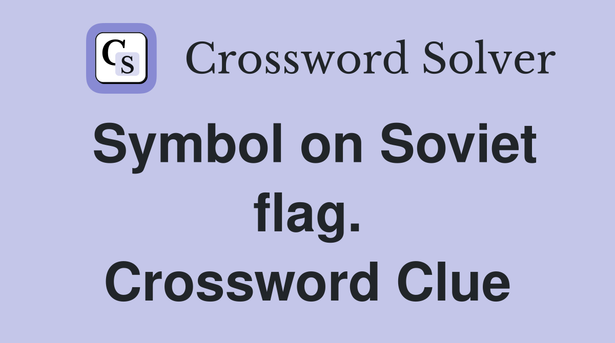 Symbol on Soviet flag. Crossword Clue