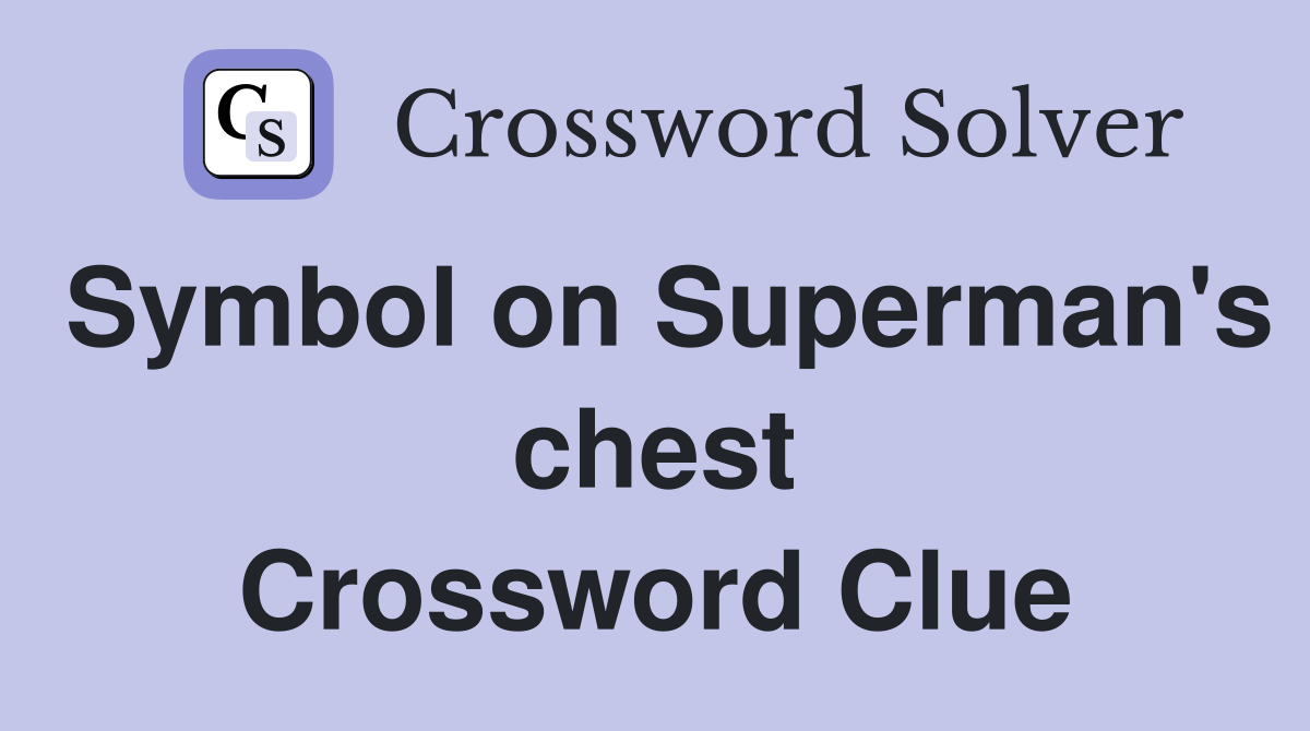 Symbol on Superman's chest Crossword Clue