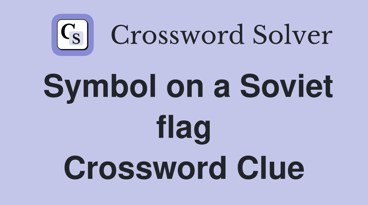 Symbol on a Soviet flag Crossword Clue
