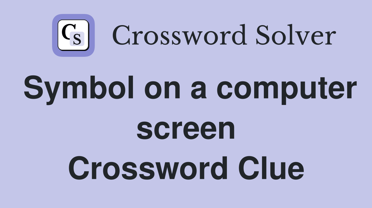 Symbol on a computer screen Crossword Clue