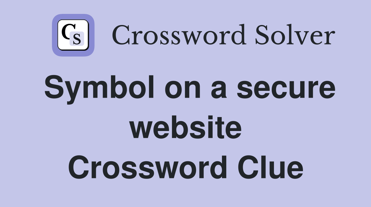 Symbol on a secure website Crossword Clue