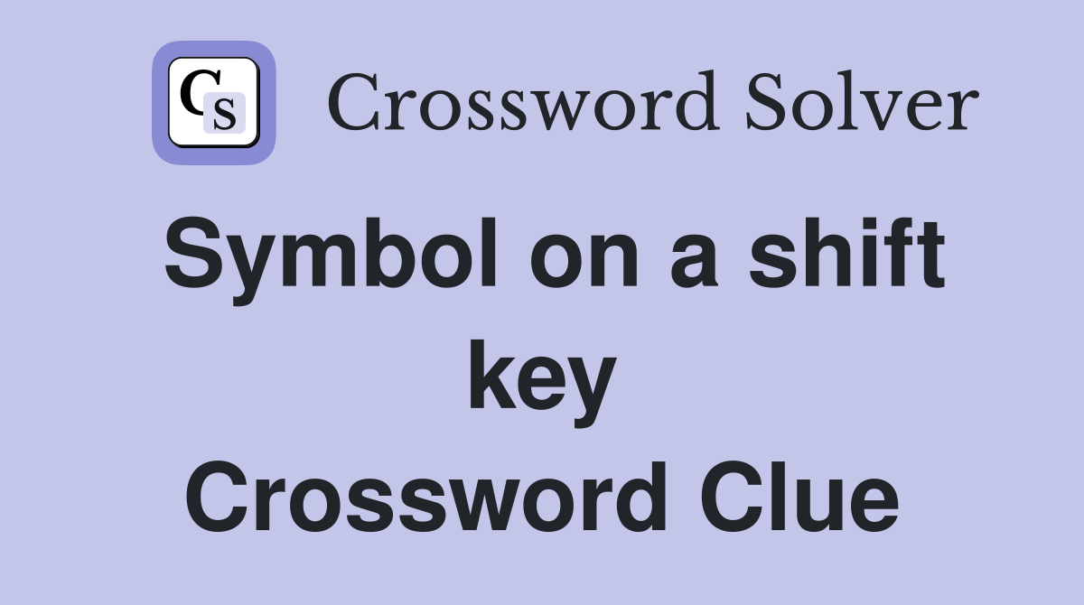 Symbol on a shift key Crossword Clue