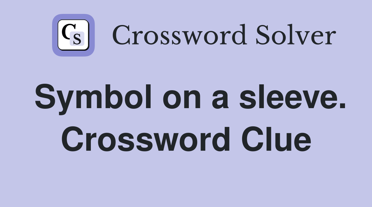 Symbol on a sleeve. Crossword Clue