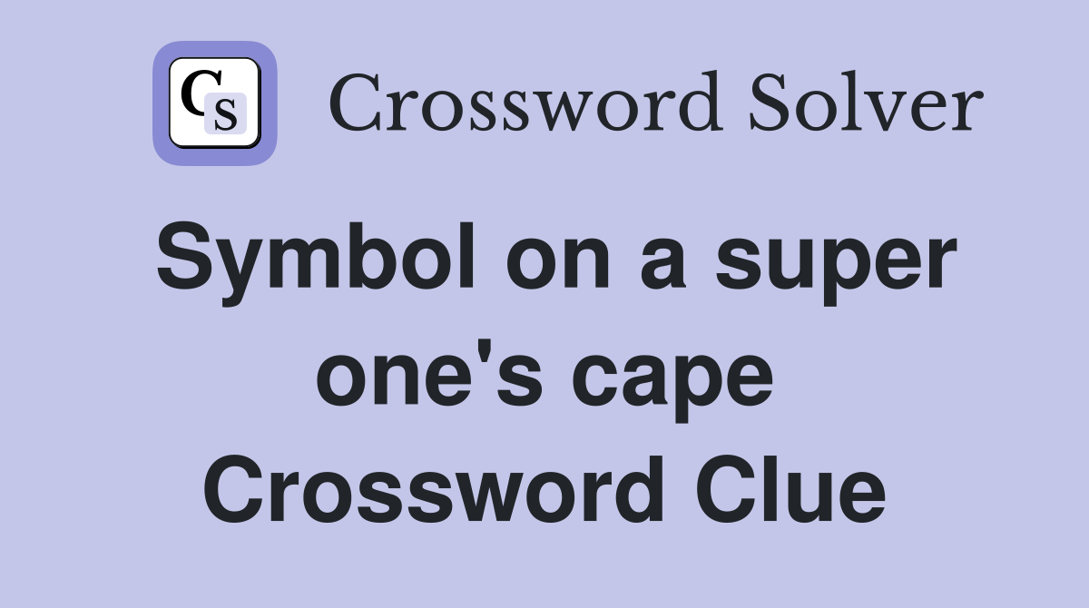 Symbol on a super one's cape Crossword Clue
