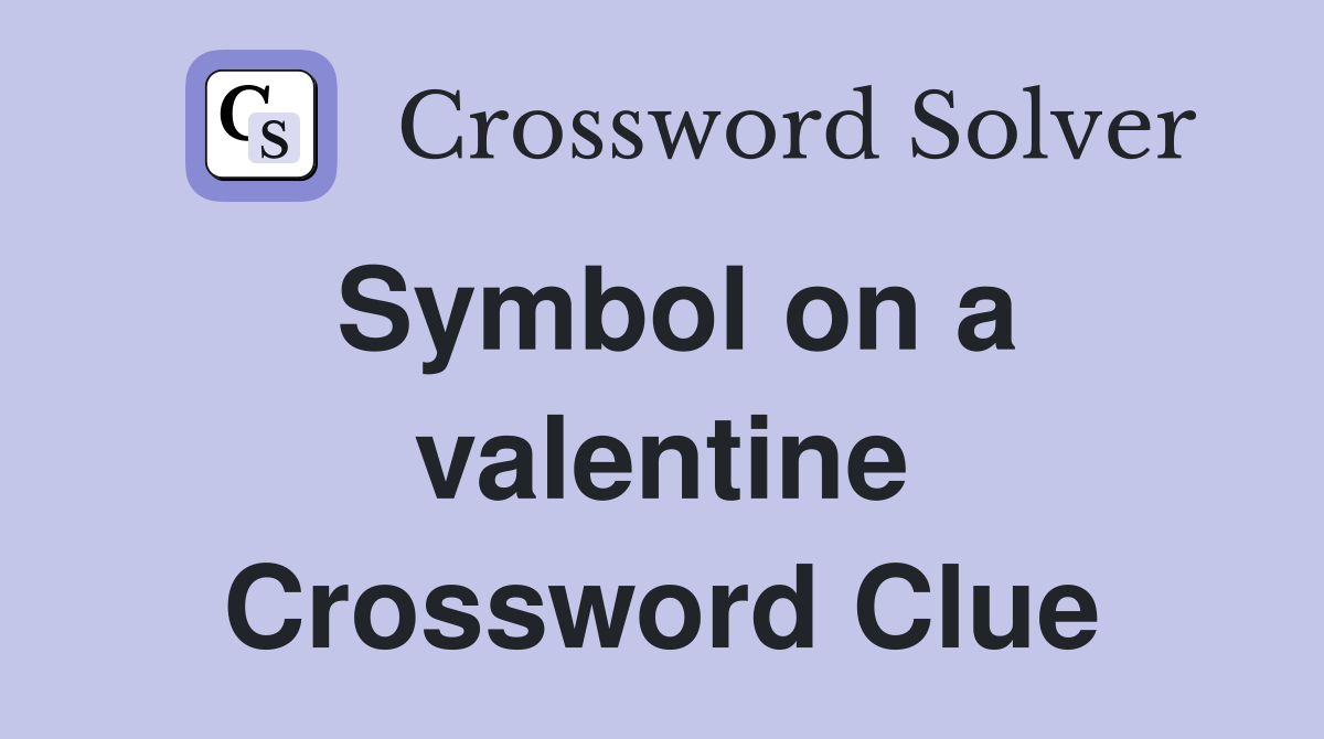 Symbol on a valentine Crossword Clue
