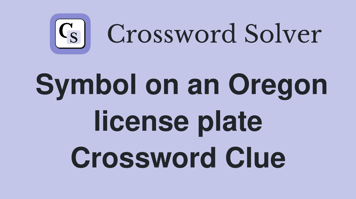 Symbol on an Oregon license plate Crossword Clue