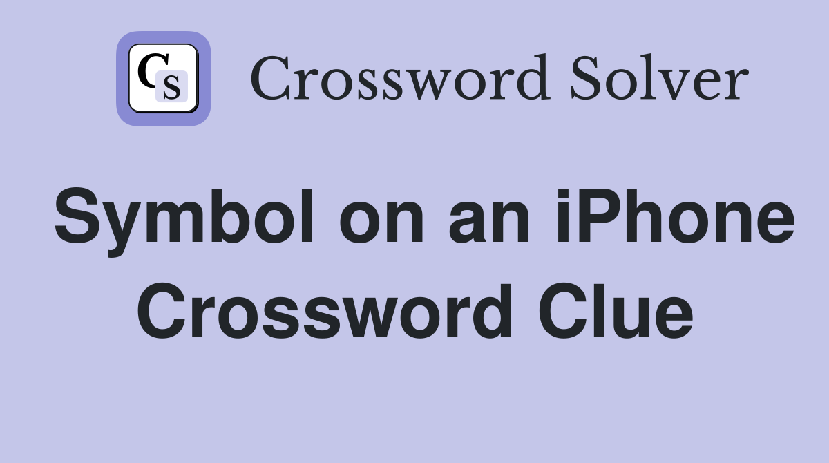 Symbol on an iPhone Crossword Clue