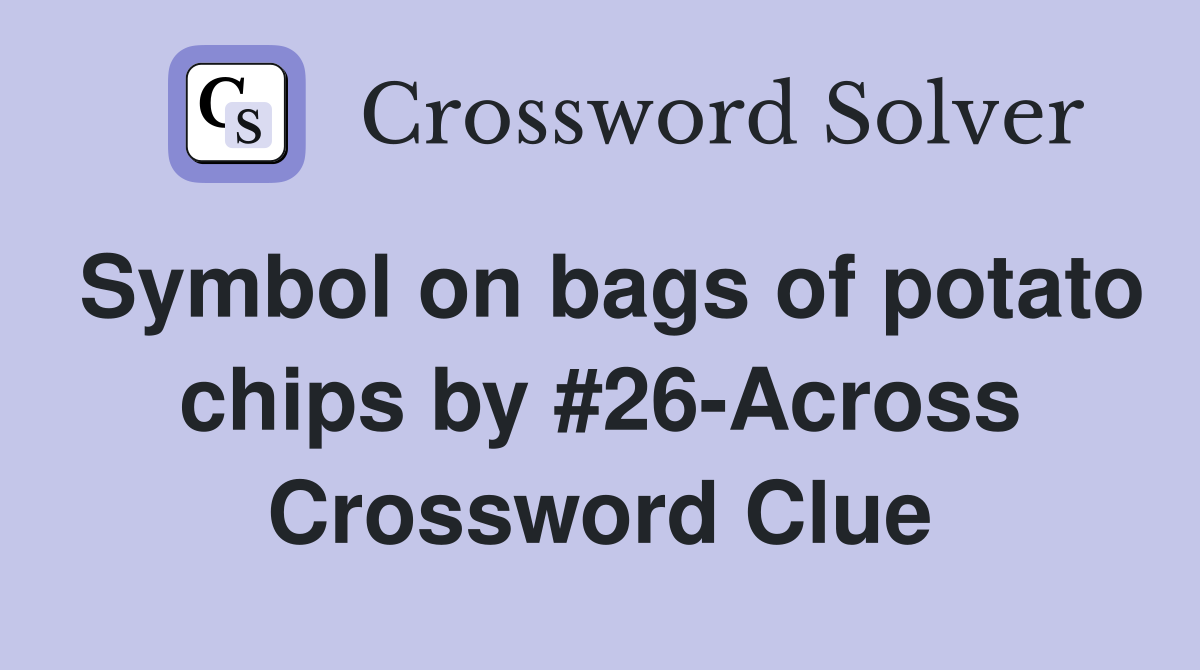 Symbol on bags of potato chips by #26-Across Crossword Clue