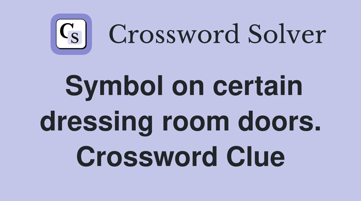 Symbol on certain dressing room doors. Crossword Clue