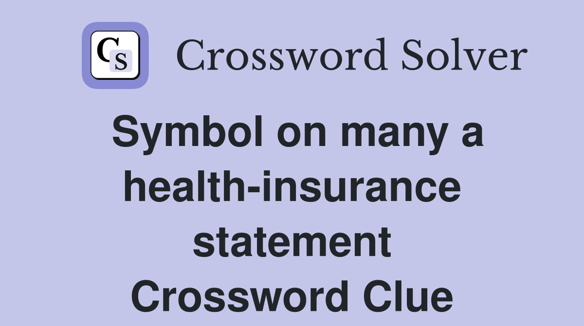 Symbol on many a health-insurance statement Crossword Clue