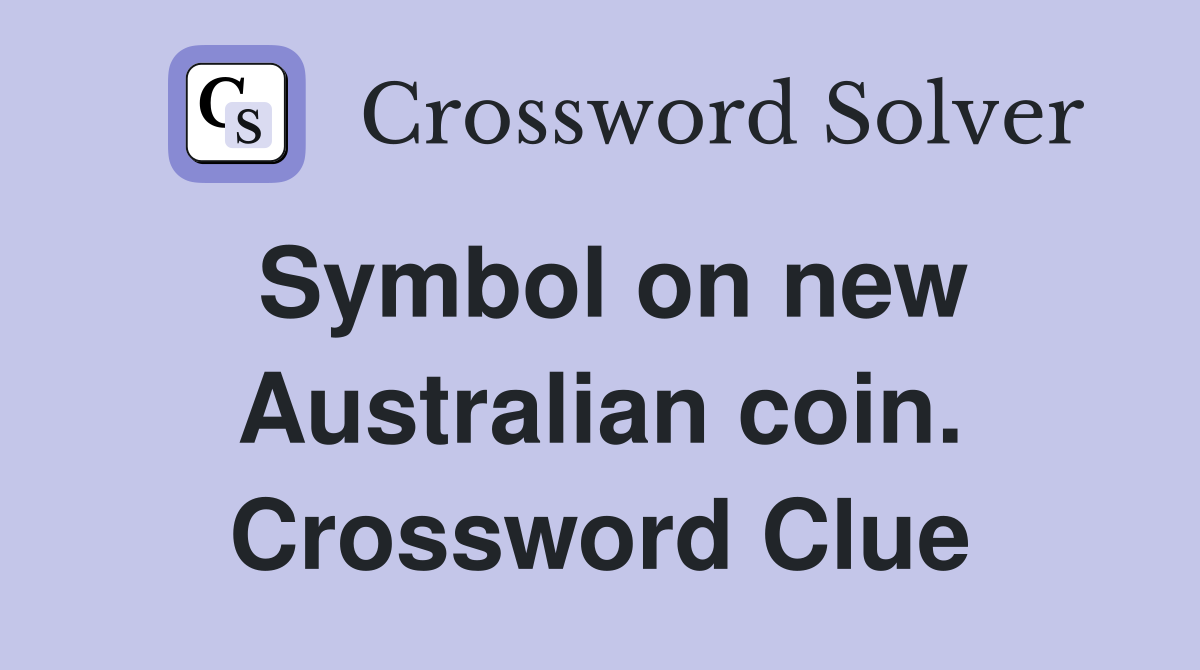 Symbol on new Australian coin. Crossword Clue