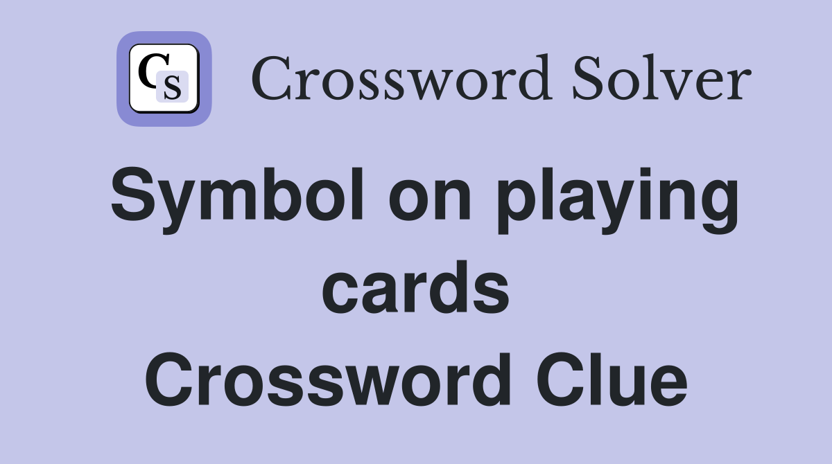 Symbol on playing cards Crossword Clue