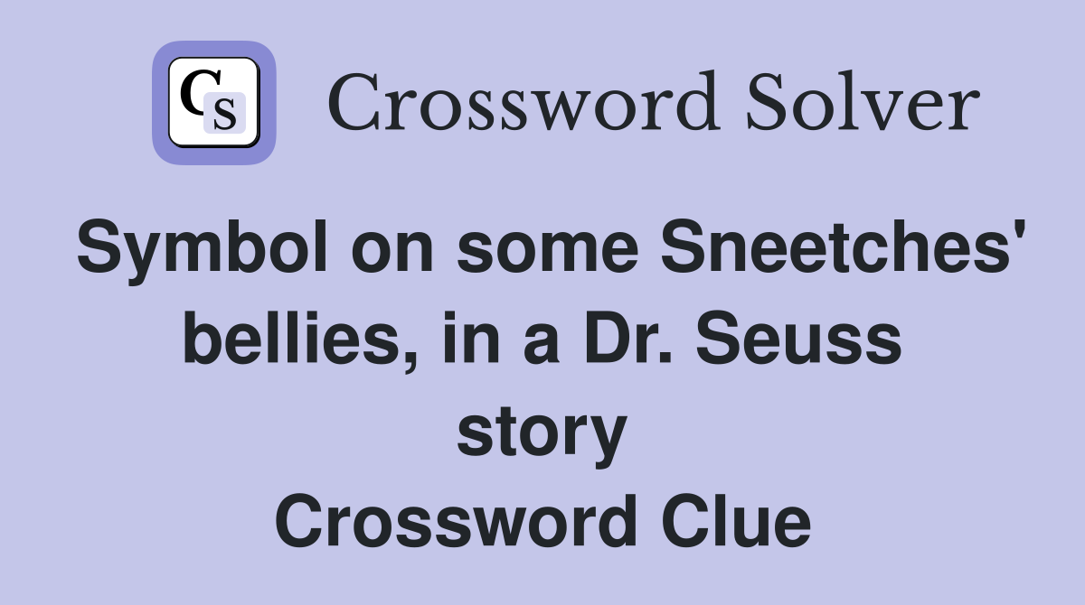 Symbol on some Sneetches' bellies, in a Dr. Seuss story Crossword Clue
