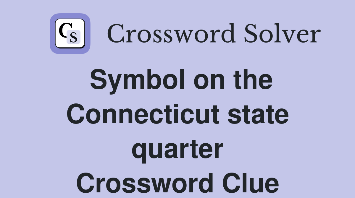 Symbol on the Connecticut state quarter Crossword Clue