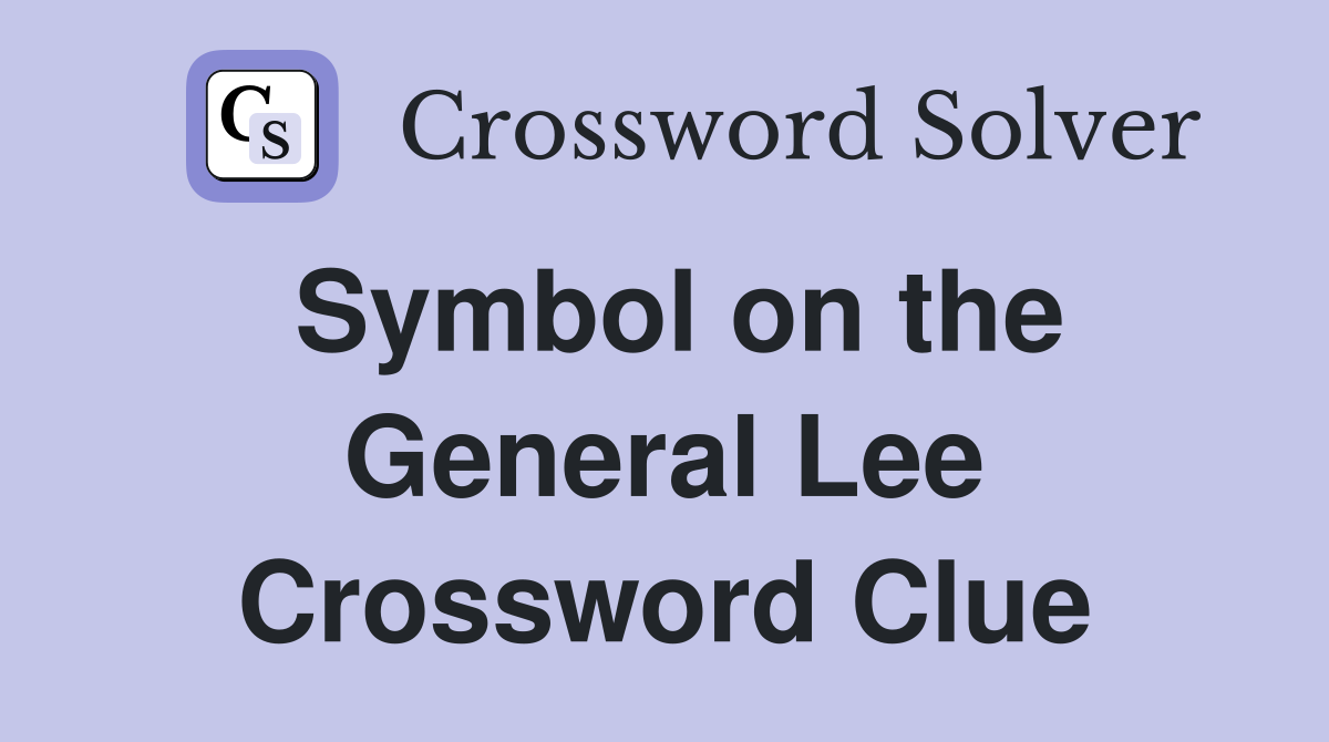 Symbol on the General Lee Crossword Clue