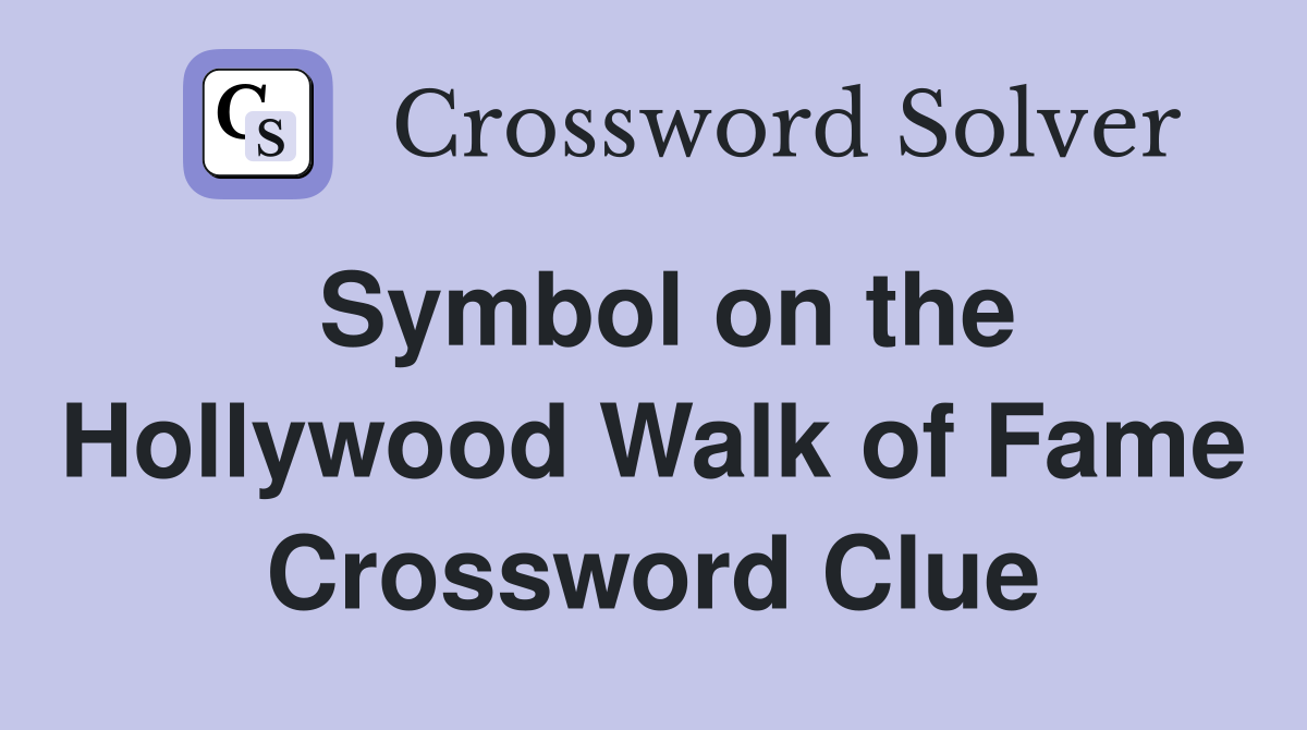 Symbol on the Hollywood Walk of Fame Crossword Clue
