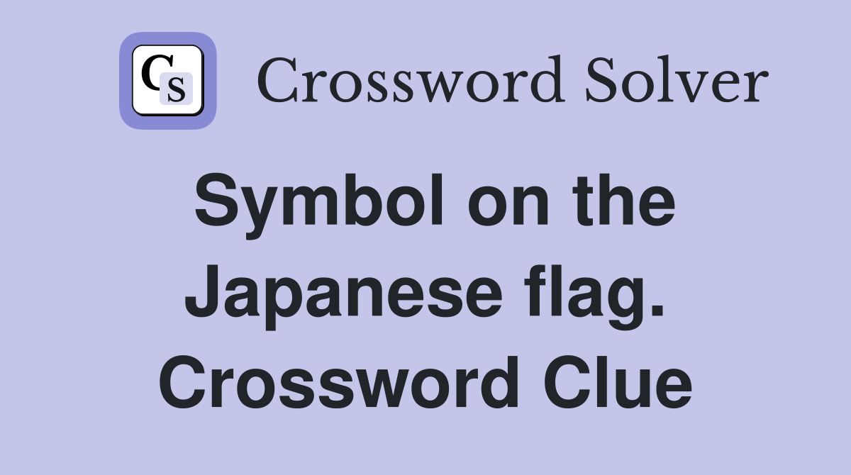 Symbol on the Japanese flag. Crossword Clue
