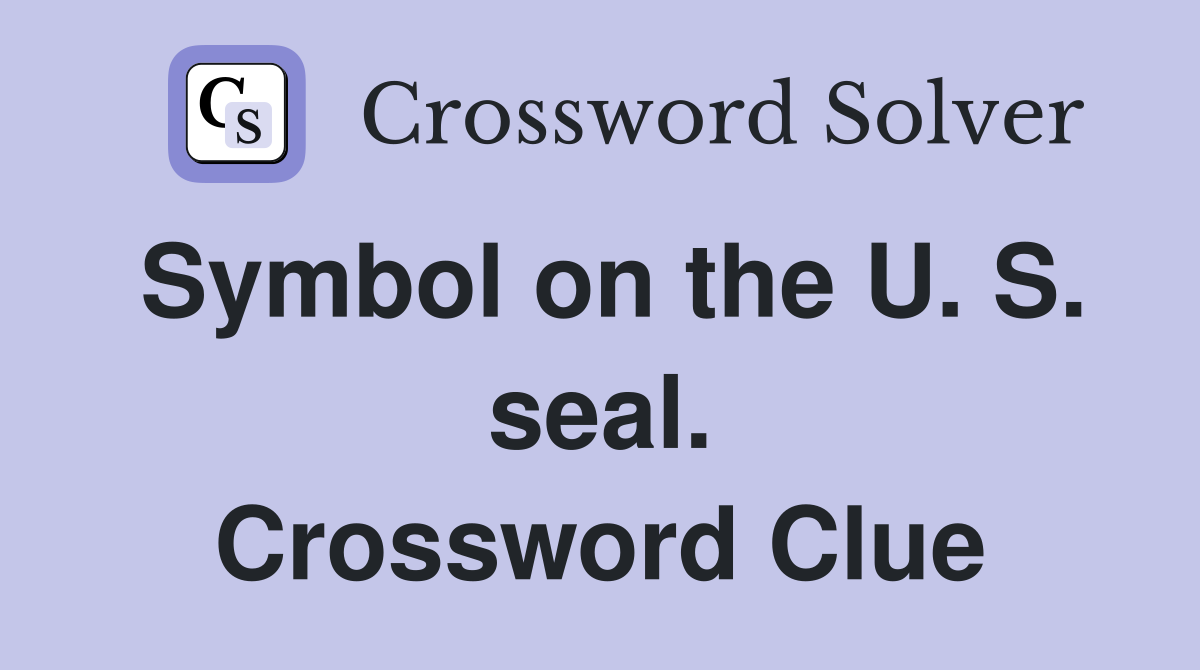 Symbol on the U. S. seal. Crossword Clue