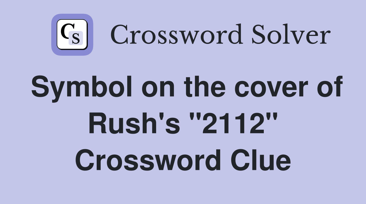 Symbol on the cover of Rush's "2112" Crossword Clue
