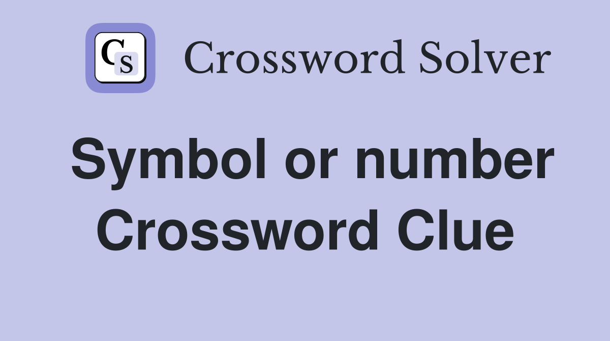 Symbol or number Crossword Clue