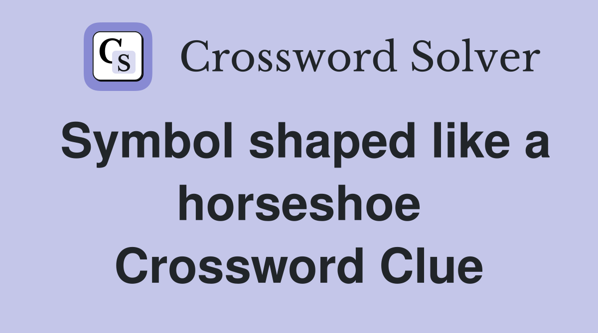 Symbol shaped like a horseshoe Crossword Clue