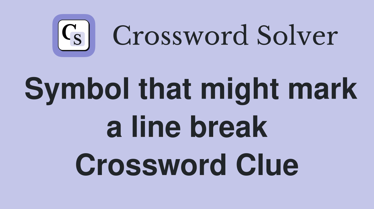 Symbol that might mark a line break Crossword Clue