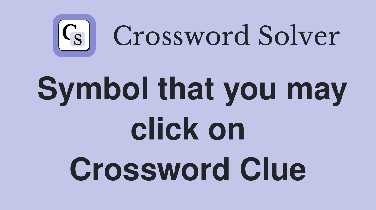 Symbol that you may click on Crossword Clue