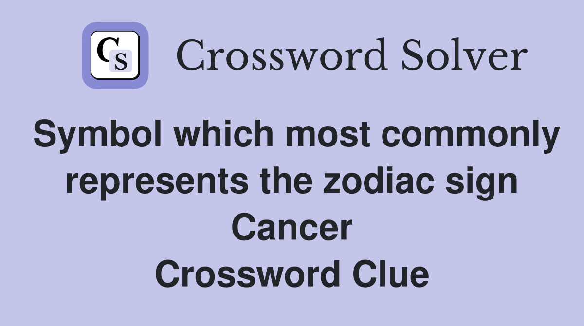 Symbol which most commonly represents the zodiac sign Cancer Crossword Clue