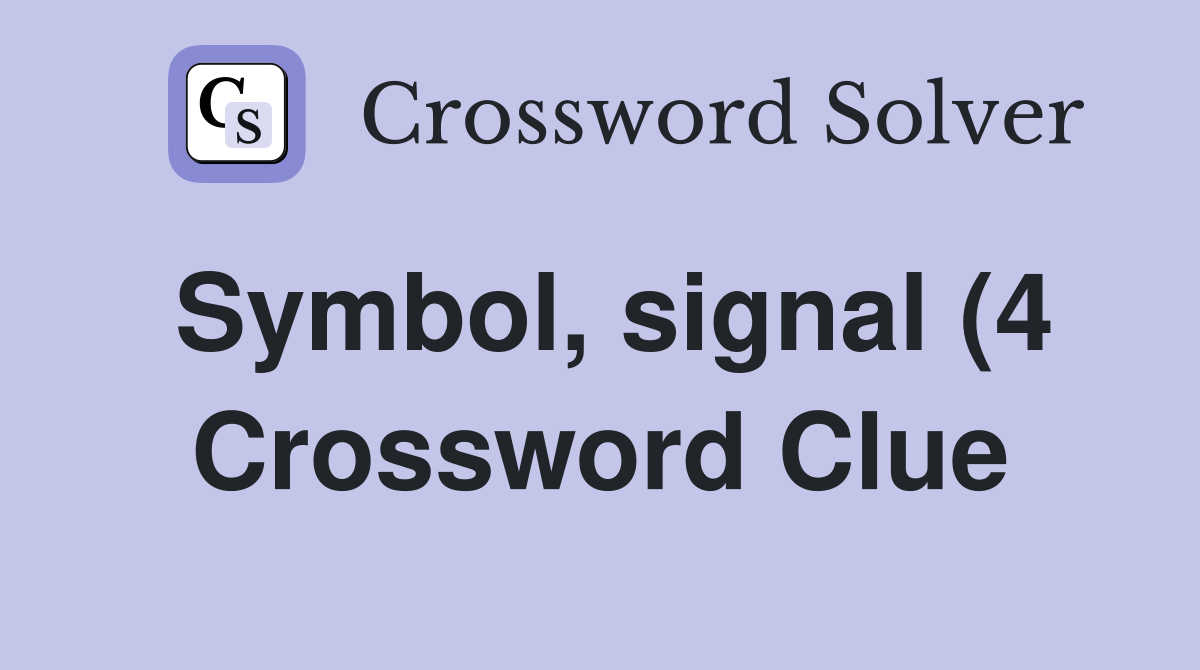 Symbol signal (4) Crossword Clue Answers Crossword Solver Symbol signal (4) Crossword Clue Answers Crossword Solver