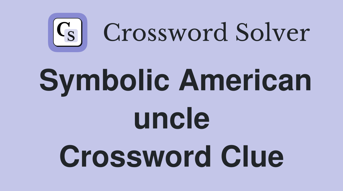 Symbolic American uncle Crossword Clue