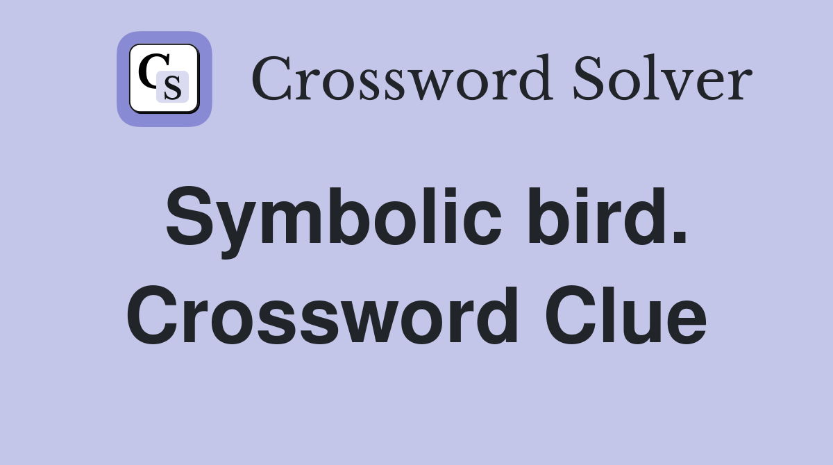 Symbolic bird. Crossword Clue