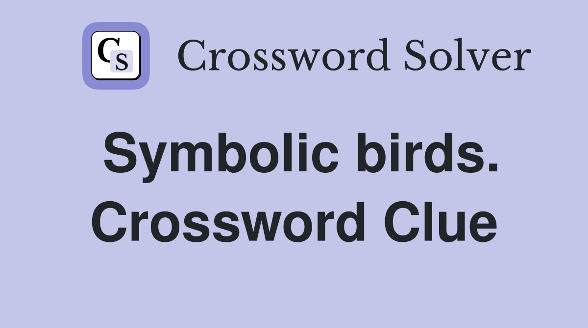 Symbolic birds. Crossword Clue