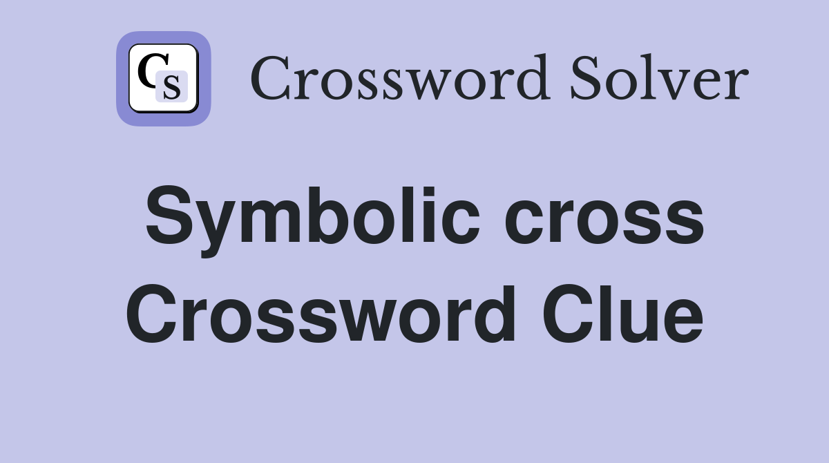 Symbolic cross Crossword Clue
