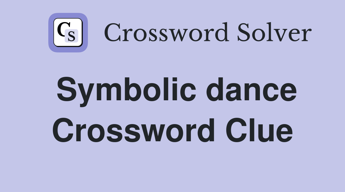 Symbolic dance Crossword Clue