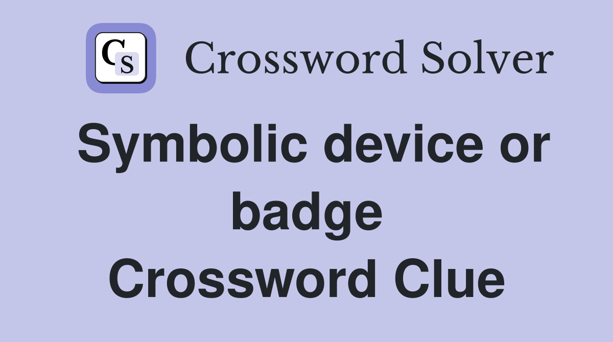 Symbolic device or badge Crossword Clue