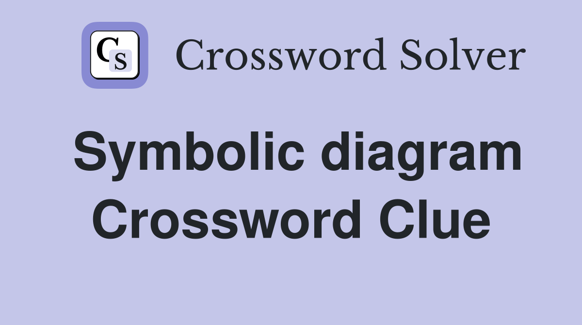 Symbolic diagram Crossword Clue